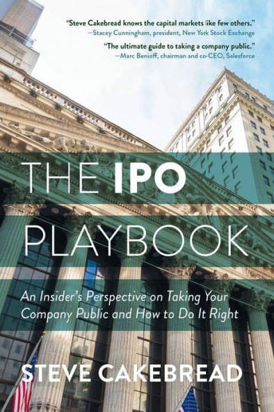 The IPO Playbook by Steve Cakebread, BS 73