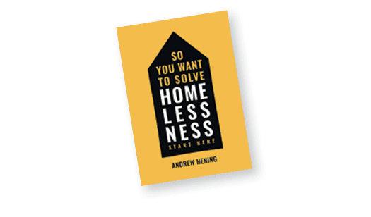 Cover of book So You Want to Solve Homelessness? Start Here.