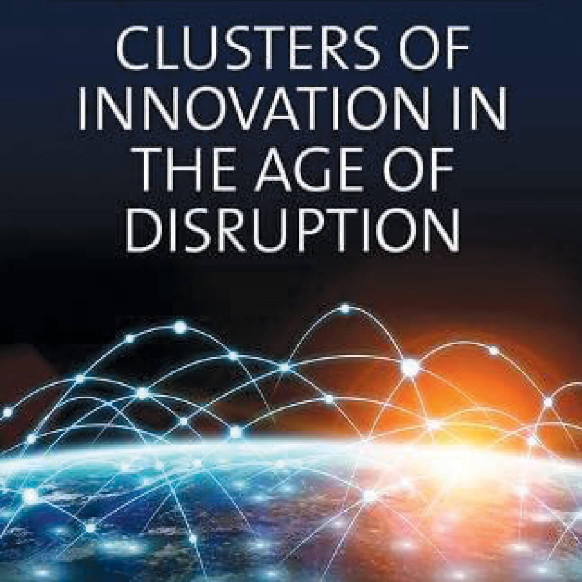 Clusters of Innovation In the Age of Disruption book cover.