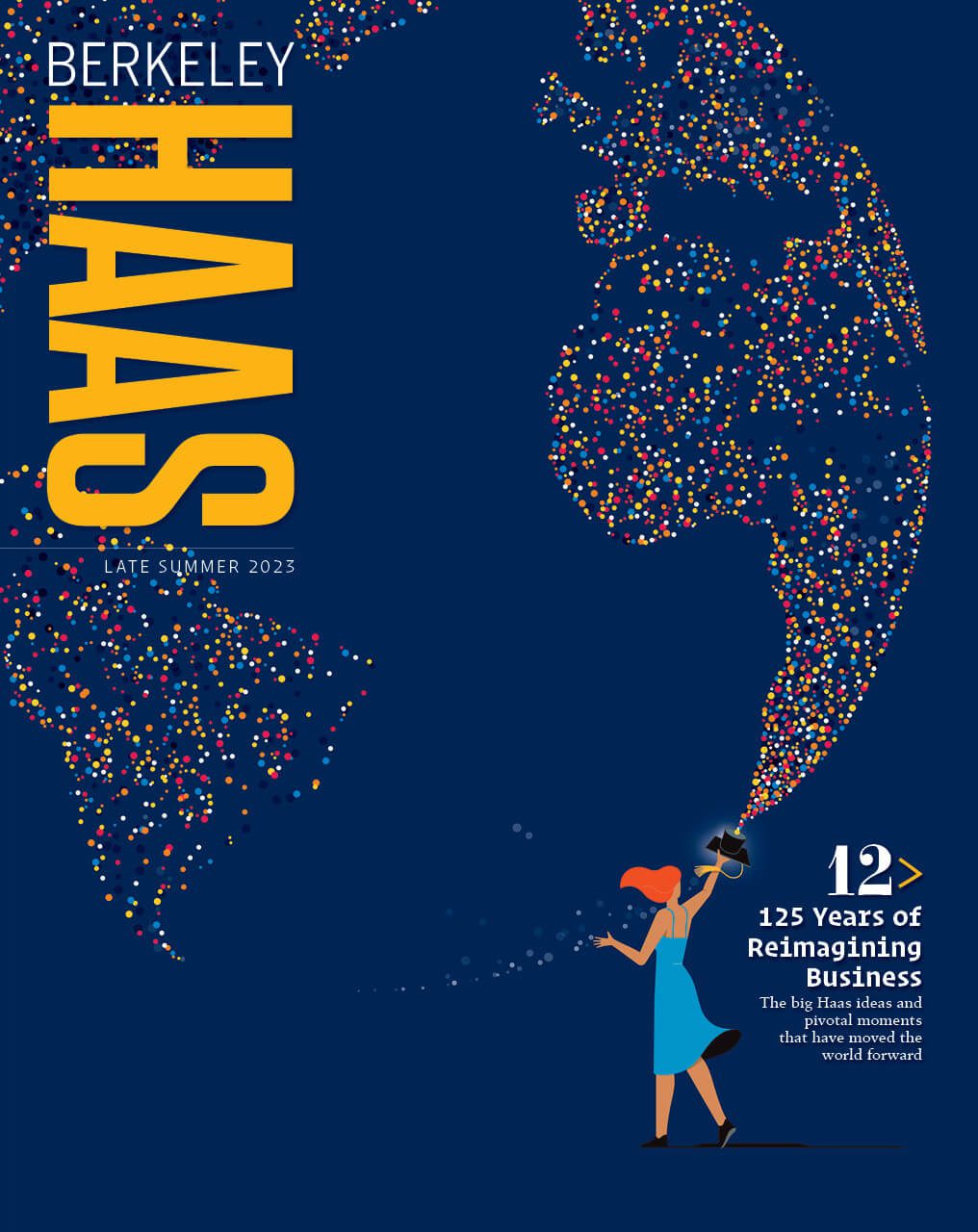 Cover of the summer 2023 issue of Berkeley Haas magazine showing a woman holding a graduation cap aloft. Brightly colored lights emanate from the cap, forming parts of the globe.