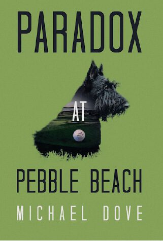 Book cover for Paradox at Pebble Beach by Michael Dove.