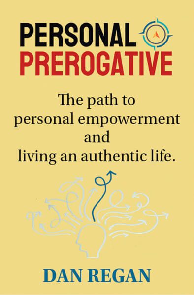 Book cover for Personal Prerogative: The Path to Personal Empowerment and Living an Authentic Life by Dan Regan.