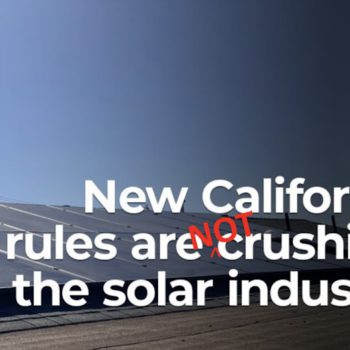 Photo of a rooftop solar panel and words "New California rules are not crushing the solar industry".